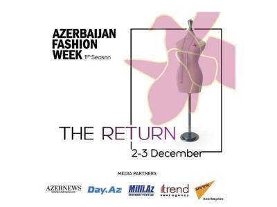 Неделя моды возвращается в Баку - Azerbaijan Fashion Week посвящается цветку Карабаха харыбюльбюль