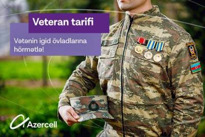 “Veteran tarifi” от Azercell в дань уважения отважным сынам Родины!