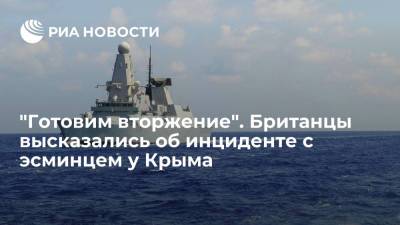 "Готовим вторжение". Британцы высказались об инциденте с эсминцем у Крыма