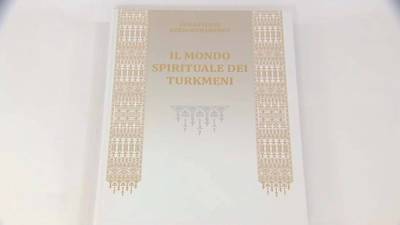 Книга Гурбангулы Бердымухамедова «Духовный мир туркмен» переведена на итальянский язык