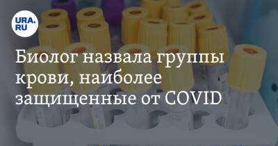 Биолог назвала группы крови, наиболее защищенные от COVID