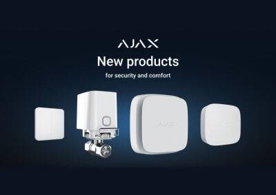 Ajax Systems представила устройства для комфорта, линейку пожарных датчиков и новый дизайн приложения - itc.ua - Украина - Николаевская обл.