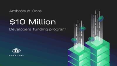 Ambrosus Core запускает грант для разработчиков в размере 10 миллионов долларов для масштабирования своей блокчейн-экосистемы с открытым исходным кодом