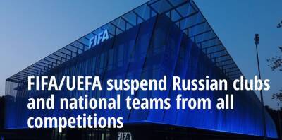 ФИФА и УЕФА отстранили российские футбольные клубы и сборные от всех турниров
