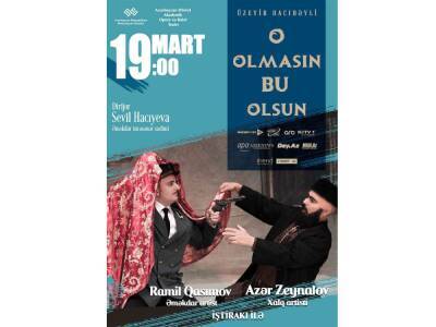 Во Дворце Гейдара Алиева будет представлен спектакль "O olmasın, bu olsun" в новой интерпретации