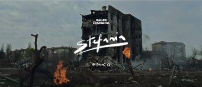 Kalush Orchestra представили кліп на пісню "Стефанія", знятий у зруйнованих Росією містах