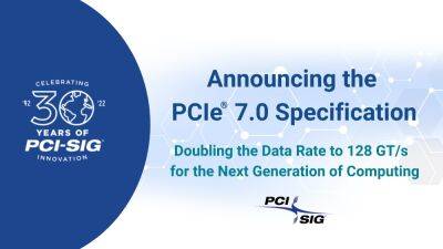 Анонсирована спецификация PCIe 7.0 со скоростью передачи данных до 128 ГТ/с
