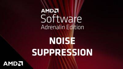 AMD запустила Noise Suppression — аналог технологии интеллектуального шумоподавления NVIDIA RTX Voice