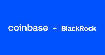 BlackRock запропонує клієнтам доступ до криптовалют за допомогою Coinbase Prime
