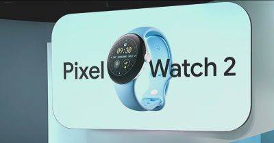 Google Pixel Watch 2 — более мощный процессор, 3 новых сенсора здоровья и добавка автономности за $349