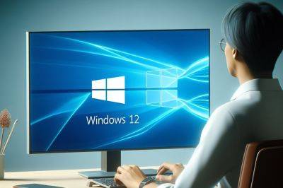 Windows 12 выйдет в 2024 году, но это не точно – слухи и намеки последнего времени