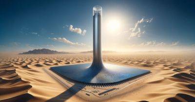 Солнечная башня будет генерировать чистую энергию круглые сутки: как она устроена