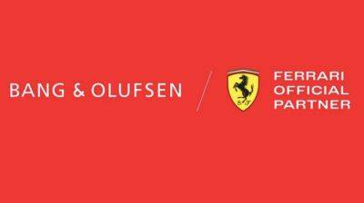 Bang & Olufsen – новый официальный партнёр Ferrari