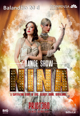 Впервые в Вильнюсе – «NINA», грандиозное танцевальное шоу из Болгарии!