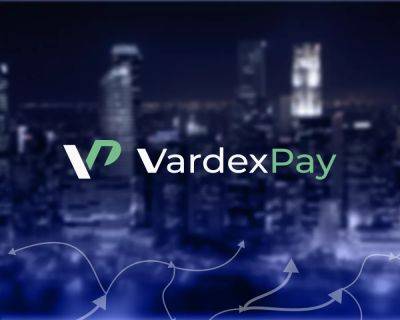 Кошелек VardexPay вышел на рынок Восточной Европы