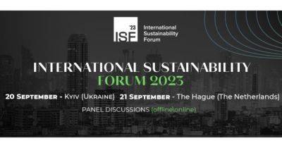 Зелена стратегія України: у Києві та Гаазі пройде International Sustainability Forum 2023 - focus.ua - Украина - Україна - Голландія