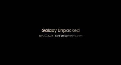 Samsung официально назвала дату презентации Galaxy S24. Unpacked состоится 17 января - itc.ua - Украина - Сан-Хосе
