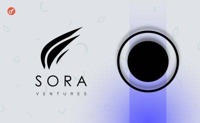 Serhii Pantyukh - Sora Ventures создала фонд на $2 млн для развития экосистемы Ordinals - incrypted.com