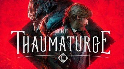 Релиз амбициозной ролевой игры The Thaumaturge в сеттинге альтернативной истории перенесен на начало марта