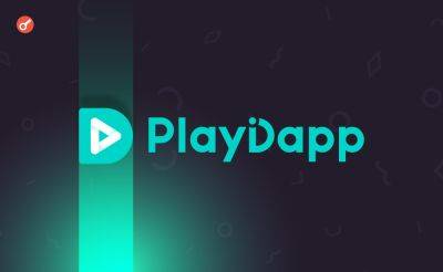PlayDapp потеряла в результате двух эксплойтов $290 млн