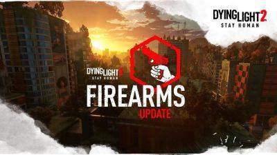 Зомби-экшен превратился в зомби-шутер: разработчики Dying Light 2 выпустили трейлер крупнейшего обновления Firearms - gagadget.com