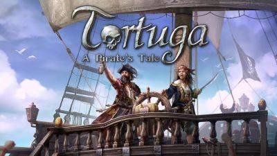 Захватывающая стратегия Tortuga: A Pirate’s Tale появится в Steam уже 13 февраля
