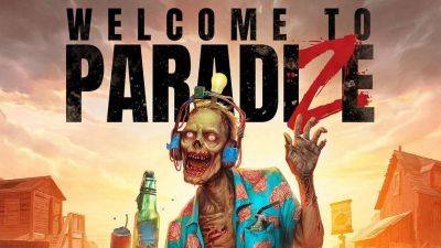 Когда твой друг — зомби: состоялся релиз забавного экшена Welcome to ParadiZe - gagadget.com - Франция