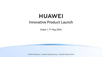 Huawei 7 мая проведёт глобальную презентацию, ждём релиз Watch Fit 3, MateBook X Pro 2024 и новую серию MatePad - gagadget.com - Китай - Dubai