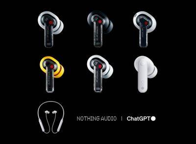 Ear (1), Ear (stick), Ear (2), CMF Buds, CMF Neckband Pro и CMF Buds Pro: вся линейка аудиопродуктов Nothing получит интеграцию с ChatGPT