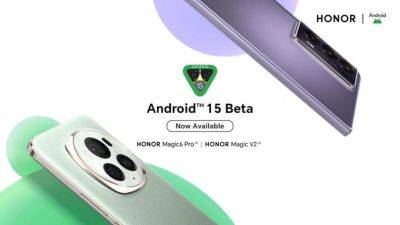 Honor запускает бета-тестирование Android 15 на Magic6 Pro и Magic V2