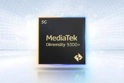 MediaTek запускает Dimensity 9300+ с поддержкой Google Gemini Nano, Meta Llama